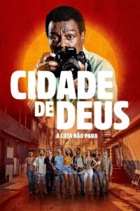 Cidade de Deus Serie: A Luta Não Para: Season 1